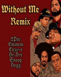Eminem, 50 Cent,2pac,Biggie - Without Me (Remix) ft Snoop Dogg, Dr