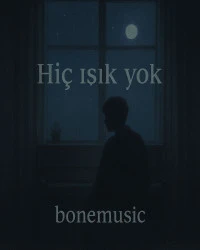  دانلود آهنگ bonemusic-Hiç Işık Yok
